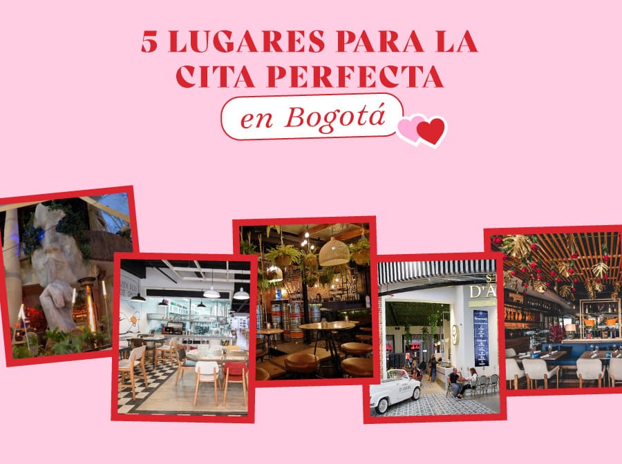 5 lugares para la cita perfecta en Bogotá